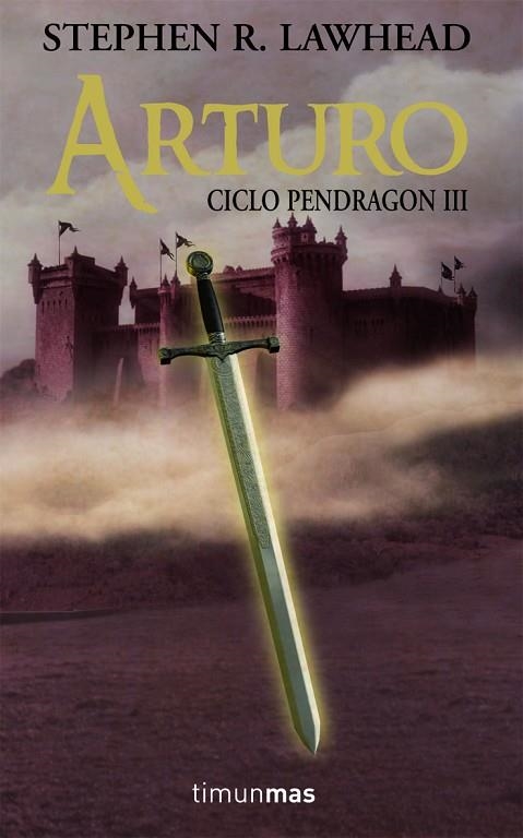 ARTURO CICLO PENDRAGON 3 | 9788448036294 | LAWHEAD,STEPHEN R.