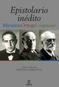 EPISTOLARIO INEDITO. MARAÑON,ORTEGA,UNAMUNO | 9788467028799 | LOPEZ VEGA,ANTONIO