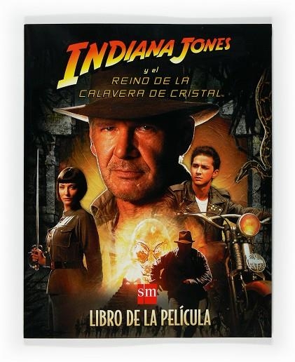 INDIANA JONES Y EL REINO DE LA CALAVERA DE CRISTAL. LIBRO DE LA PELICULA | 9788467527940 | VARIOS AUTORES