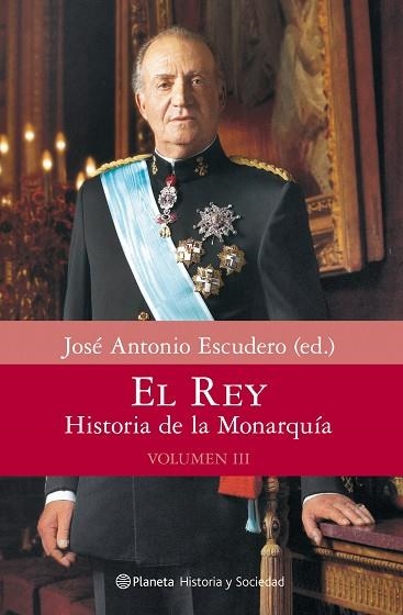 REY VOL.III. HISTORIA DE UNA MONARQUIA | 9788408080657 | ESCUDERO,JOSE ANTONIO