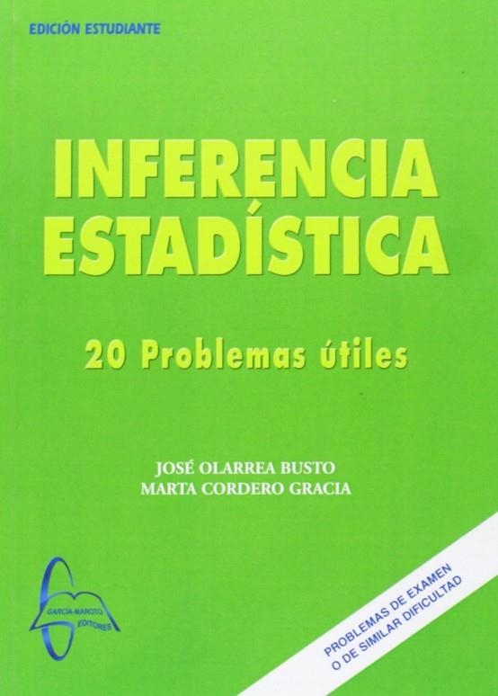 INFERENCIA ESTADISTICA. 20 PROBLEMAS UTILES | 9788493527181 | OLARREA BUSTO,JOSE CORDERO GRACIA,MARTA