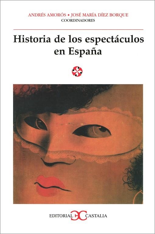 HISTORIA DE LOS ESPECTACULOS EN ESPAÑA | 9788470398254 | AMOROS,ANDRES DIEZ BORQUE,J.M.