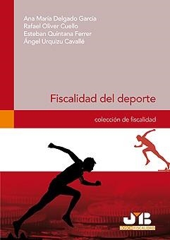 FISCALIDAD DEL DEPORTE | 9788476988244 | QUINTANA FERRER,ESTEBAN DELGADO GARCIA,ANA Mª URQUIZU CAVALLE,ANGEL OLIVER CUELLO,RAFAEL