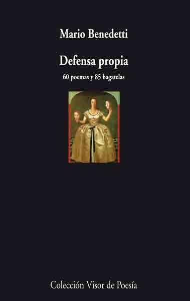 DEFENSA PROPIA 60 POEMAS Y 85 BAGATELAS | 9788475225784 | BENEDETTI,MARIO