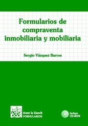 FORMULARIOS DE COMPRAVENTA INMOBILIARIA Y MOBILIARIA | 9788498761733 | VAZQUEZ BARROS,SERGIO