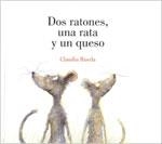 DOS RATONES, UNA RATA Y UN QUESO | 9789707773356 | RUEDA,CLAUDIA