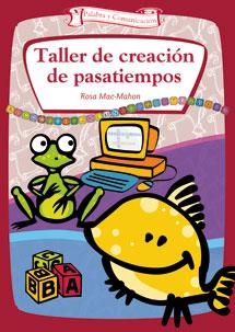 TALLER DE CREACION DE PASATIEMPOS | 9788498421484 | MAC-MAHON,ROSA