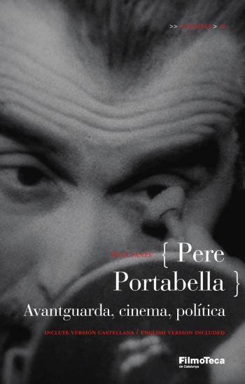 PERE PORTABELLA. AVANTGUARDA CINEMA I POLITICA (ESPAÑOL,CATALA,INGLES) | 9788498090468 | QUINTANA, ÁNGEL/ALBERICH, FERRAN/RIAMBAU, ESTEVE/FANÉS, FÈLIX