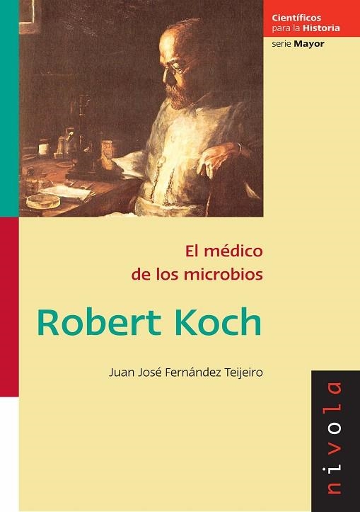 ROBERT KOCH. EL MEDICO DE LOS MICROBIOS | 9788496566972 | FERNANDEZ TEIJEIRO,JUAN JOSE