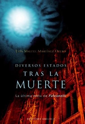 DIVERSOS ESTADOS TRAS LA MUERTE. LA ULTIMA META DE FULCANELLI | 9788497774673 | MARTINEZ OTERO,LUIS