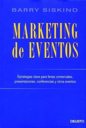 MARKETING DE EVENTOS. ESTRATEGIAS CLAVE PARA FERIAS COMERCIALES, PRESENTACIONES, CONFERENCIAS Y OTROS EVENTOS | 9788423423668 | SISKIND,BARRY