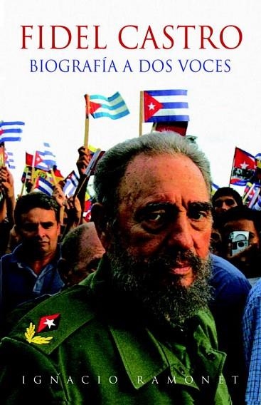 FIDEL CASTRO BIOGRAFIA A DOS VOCES | 9788483067451 | RAMONET,IGNACIO