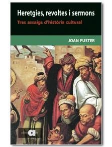 HERETGIES REVOLTES I DERMONS. TRES ASSAIGS D,HISTORIA CULTURAL | 9788495916945 | FUSTER,JOAN