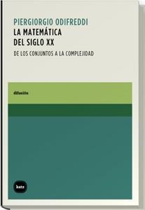 MATEMATICA DEL SIGLO XX DE LOS CONJUNTOS A LA COMPLEJIDAD | 9788460983538 | ODIFREDDI,PIERGIORGIO