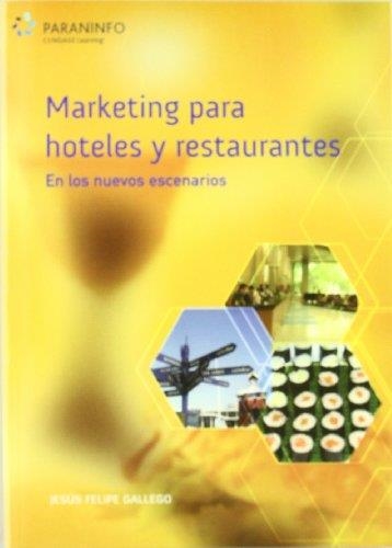 MARKETING PARA HOTELES Y RESTAURANTES. EN LOS NUEVOS ESCENARIOS | 9788428329569 | GALLEGO,JESUS FELIPE