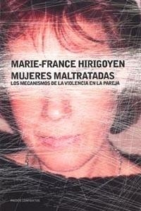 MUJERES MALTRATADAS LOS MECANISMOS DE LA VIOLENCIA EN LA PAREJA | 9788449318689 | HIRIGOYEN,M.F.