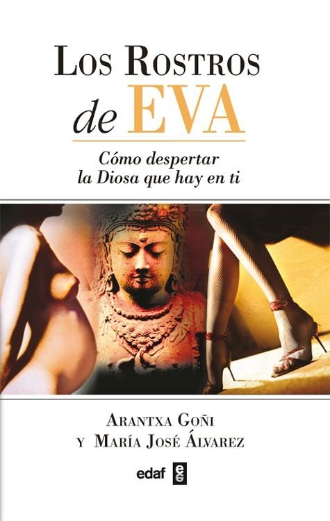 ROSTROS DE EVA COMO DESPERTAR LA DIOSA QUE HAY EN TI | 9788441414716 | GOÑI,ARANTXA ALVAREZ,MARIA JOSE