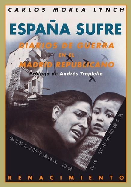 ESPAÑA SUFRE. DIARIOS DE GUERRA EN EL MADRID REPUBLICANO | 9788484723929 | MORLA LYNCH,CARLOS