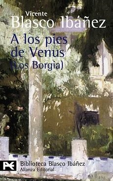 A LOS PIES DE VENUS (LOS BORGIA) | 9788420661919 | BLASCO IBAÑEZ,VICENTE