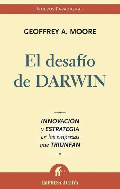 DESAFIO DE DARWIN. INNOVACION Y ESTRATEGIA EN LAS EMPRESAS QUE TRIUNFAN | 9788496627253 | MOORE,GEOFFREY A.