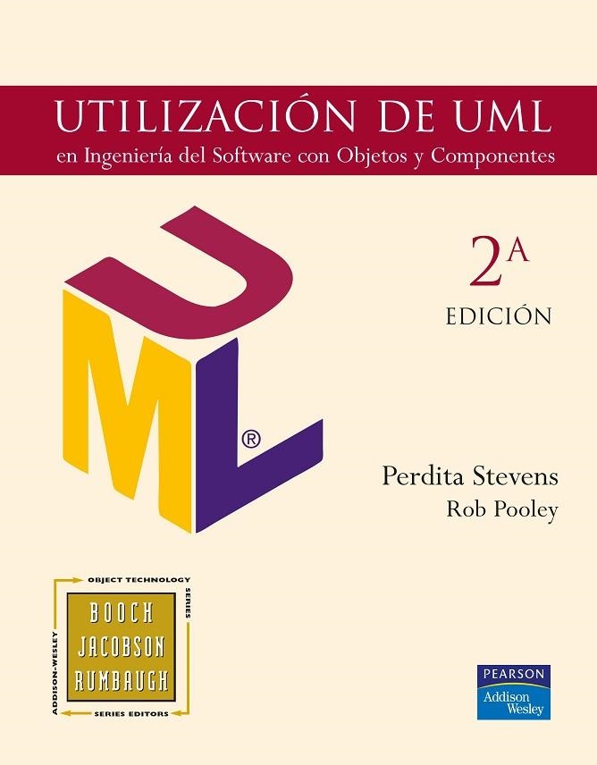 UTILIZACION DE UML EN INGENIERIA DEL SOFTWARE CON OBJETOS Y COMPONENTES | 9788478290864 | STEVENS,PERDITA POOLEY,ROB