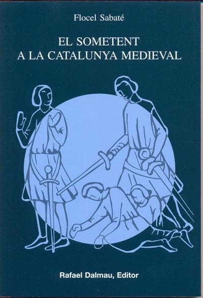 SOMETENT A LA CATALUNYA MEDIEVAL | 9788423207121 | SABATE,FLOCEL