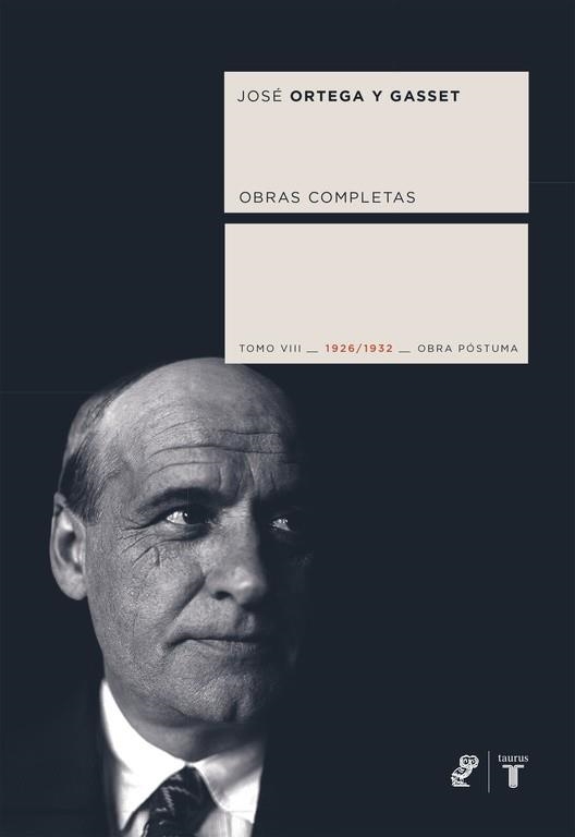 OBRAS COMPLETAS VOL. VIII 1926-1932 OBRA POSTUMA | 9788430606665 | ORTEGA Y GASSET.JOSE