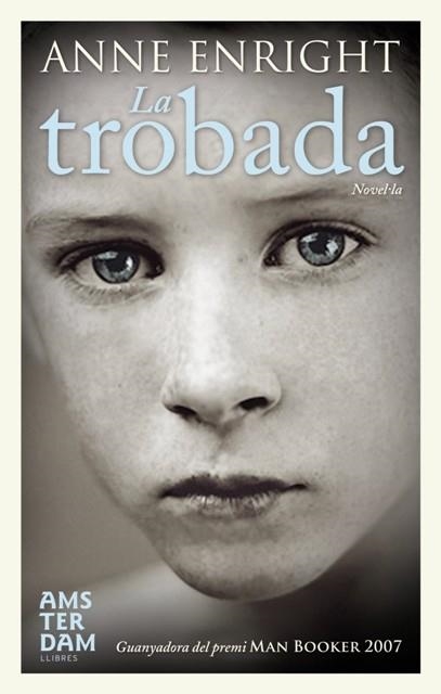 TROBADA. PREMI MAN BOOKER 2007 | 9788492406876 | ENRIGHT,ANNE