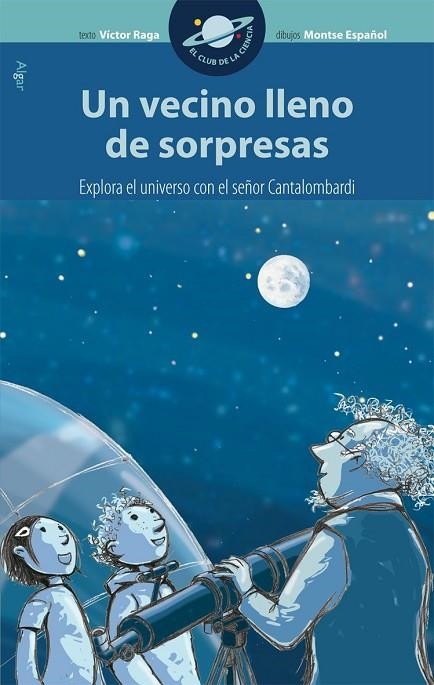 UN VECINO LLENO DE SORPRESAS. EXPLORA EL UNIVERSO CON EL SEÑOR CANTALOMBARDI | 9788498451016 | RAGA,VICTOR