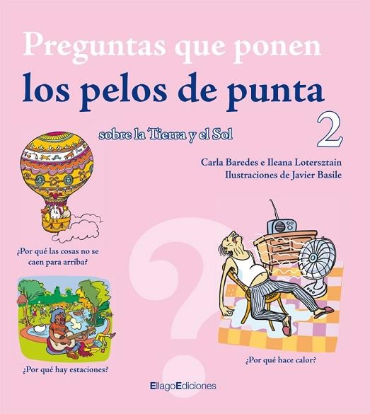 PREGUNTAS QUE PONEN LOS PELOS DE PUNTA 2 SOBRE LA TIERRA Y EL SOL | 9788496720596 | BAREDES,CARLA LOTERSZTAIN,ILEANA