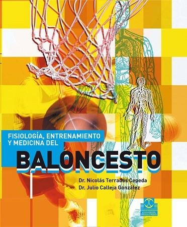 FISIOLOGIA, ENTRENAMIENTO Y MEDICINA DEL BALONCESTO | 9788480199858 | CALLEJA GONZALEZ,JULIO TERRADOS CEPEDA,NICOLAS