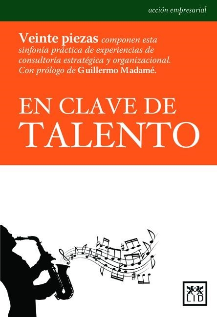 EN CLAVE DE TALENTO. 20 EXPERIENCIAS PRACTICAS DE CONSULTORIA ESTRATEGICA Y ORGANIZACIONAL | 9788483560570 | PAMOS, ANTONIO