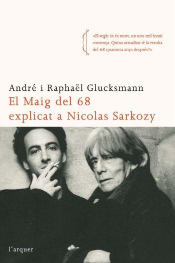 MAIG DEL 68 EXPLICAT A NICOLAS SARKOZY | 9788496499874 | GLUSKSMANN,ANDREN I RAPHAEL