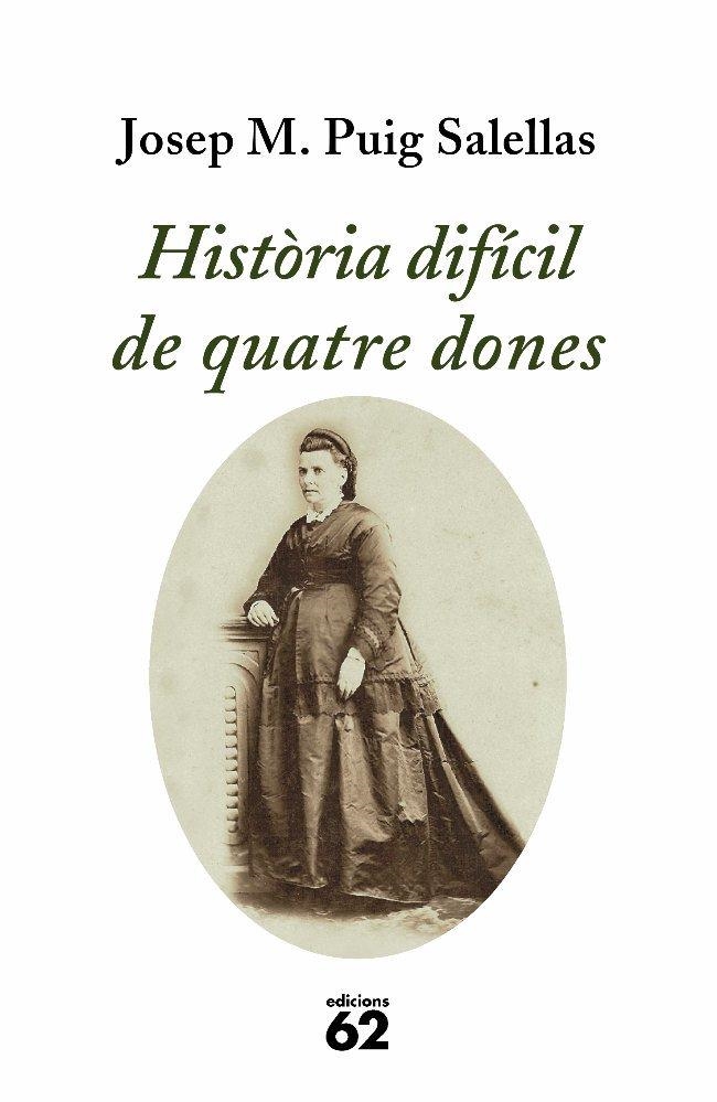 HISTORIA DIFICIL DE QUATRE DONES | 9788429761214 | PUIG SALELLAS,JOSEP M.