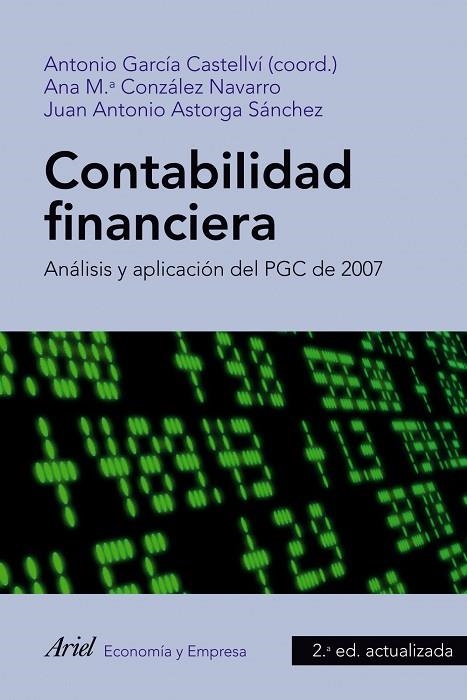 CONTABILIDAD FINANCIERA. ANALISIS Y APLICACION DEL PGC DE 2007 | 9788434469563 | GARCIA CASTELLVI,ANTONIO GONZALEZ NAVARRO,ANA ASTORGA SANCHEZ,JUAN ANTONIO