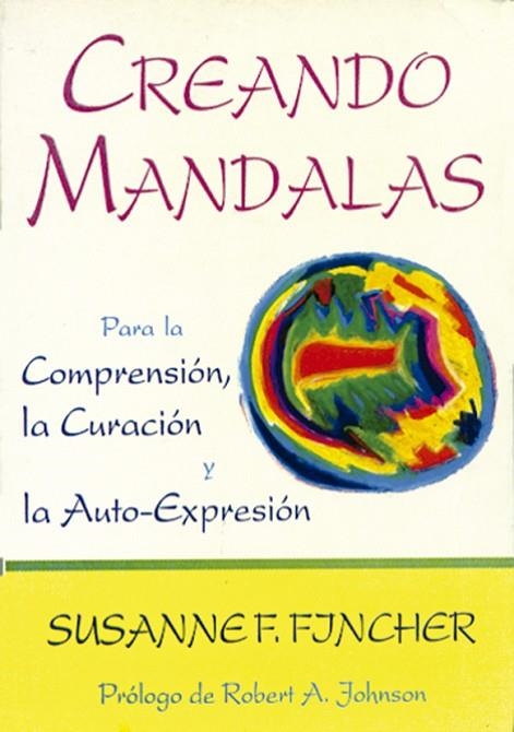 CREANDO MANDALAS PARA LA COMPRENSION LA CURACION Y LA AUTOEXPRESION | 9788487476525 | FINCHER,SUSANNE F.