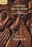 DONDE ESTA DIOS?. EL PROBLEMA DEL SUFRIMIENTO HUMANO | 9788484325635 | EHRMAN,BART D.