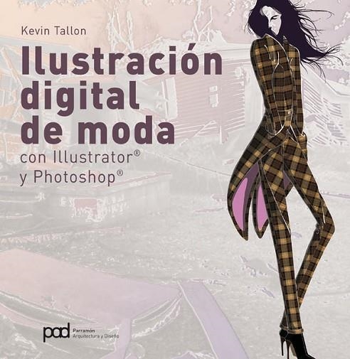 ILUSTRACION DIGITAL DE MODA CON ILLUSTRATOR Y PHOTOSHOP | 9788434234116 | TALLON,KEVIN