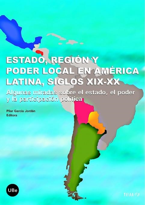 ESTADO REGION Y PODER LOCAL EN AMERICA LATINA SIGLOS XIX-XX | 9788447531974 | GARCIA JORDAN,PILAR