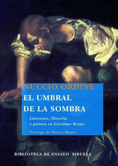 UMBRAL DE LA SOMBRA. LITERATURA,FILOSOFIA Y PINTURA EN GIORDANO BRUNO | 9788498412208 | ORDINE,NUCCIO