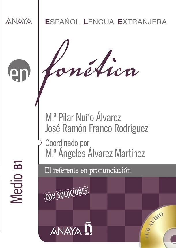 ESPAÑOL LENGUA EXTRANJERA. FONETICA MEDIO B1,CON SOLUCIONES+CD AUDIO | 9788466778404 | NUÑO ALVAREZ,Mª PILAR FRANCO RODRIGUEZ,JOSE RAMON