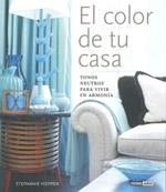 COLOR DE TU CASA. TONOS NEUTROS PARA VIVIR EN ARMONIA | 9788475565217 | HOPPEN,STEPHANIE