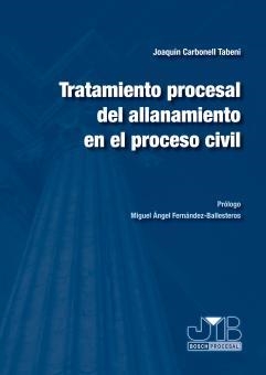 TRATAMIENTO PROCESAL DEL ALLANAMIENTO EN EL PROCESO CIVIL | 9788476988251 | CARBONELL TABENI,JOAQUIN