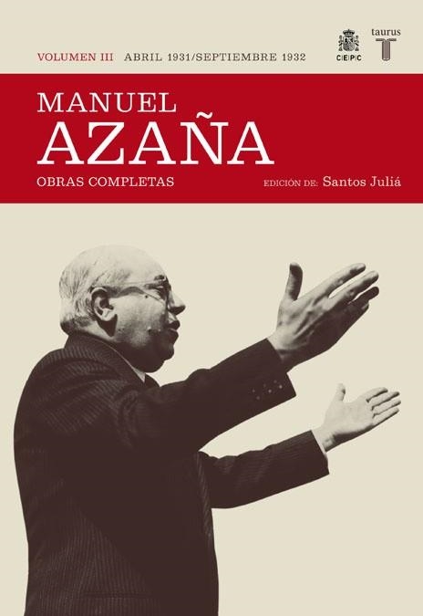 MANUEL AZAÑA. O.C. VOL.III ABRIL 1931-SEPTIEMBRE 1932 | 9788430606993 | JULIA,SANTOS