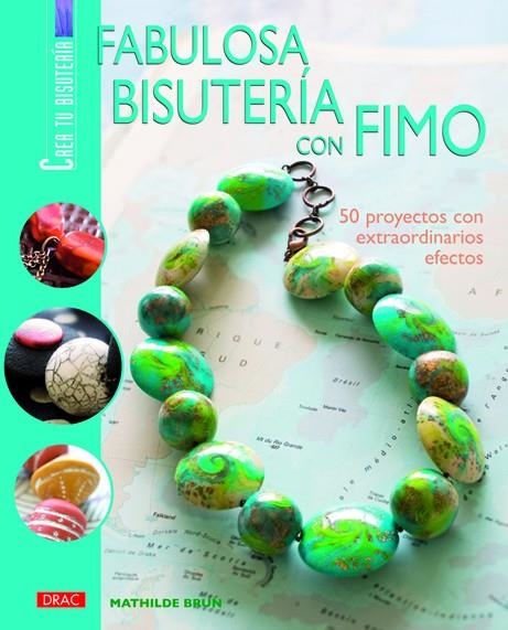 FABULOSA BISUTERIA CON FIMO | 9788498740141 | BRUN,MATHILDE