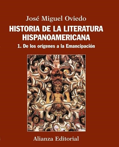 HISTORIA DE LA LITERATURA HISPANOAMERICANA 1. DE LOS ORIGENES A LA EMANCIPACION | 9788420609539 | OVIEDO,JOSE MIGUEL