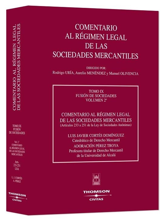 COMENTARIO AL REGIMEN LEGAL DE LAS SOCIEDADES MERCANTILES TOMO 9  FUSION DE SOCIEDADES VOL.2º COMENTARIO AL REGIMEN LEGAL DE LAS SOCIEDADES MERCANTILE | 9788447030132 | URIA,RODRIGO MENENDEZ MENENDEZ,AURELIO OLIVENCIA RUIZ,MANUEL