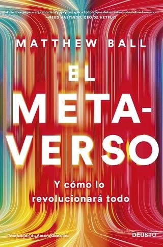 EL METAVERSO Y CÓMO LO REVOLUCIONARÁ TODO | 9788423434275 | BALL, MATTHEW