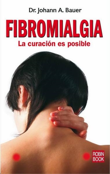 FIBROMIALGIA. LA CURACION ES POSIBLE | 9788479279608 | BAUER,JOHANN