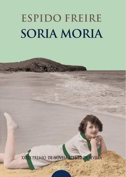 SORIA MORIA. XXXIX PREMIO DE NOVELA ATENEO DE SEVILLA | 9788476476383 | FREIRE,ESPIDO